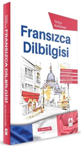 Türkçe Açıklamalı Fransızca DilBilgisi - Dr. Bayram Köse - Delta Kültü