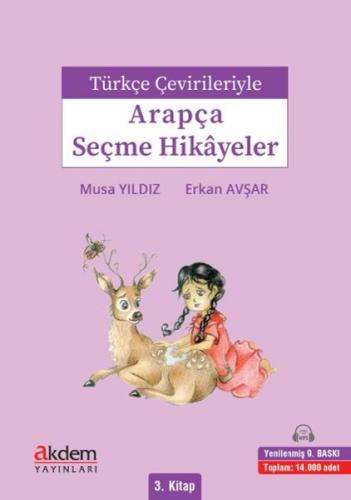 Türkçe Çevirileriyle Arapça Seçme Hikayeler 3. Kitap - Musa Yıldız - A