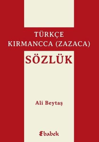 Türkçe-Kırmancca (Zazaca) Sözlük - Ali Beytaş - Babek Yayınları
