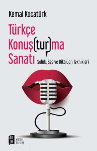 Türkçe Konuş(tur)ma Sanatı - Kemal Kocatürk - Mona Kitap