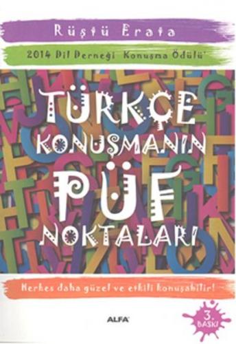Türkçe Konuşmanın Püf Noktaları - Rüştü Erata - Alfa Yayınları
