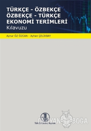 Türkçe-Özbekçe Özbekçe-Türkçe Ekonomi Terimleri Kılavuzu - Aynur Öz Öz