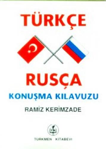 Türkçe - Rusça Konuşma Kılavuzu - Ramiz Kerimzade - Türkmen Kitabevi
