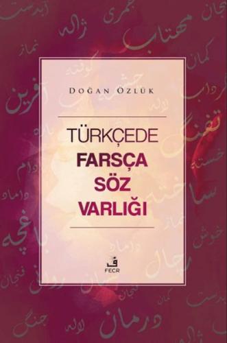 Türkçede Farsça Söz Varlığı - Doğan Özlük - Fecr Yayınları