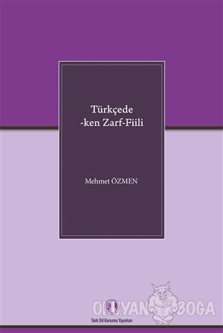 Türkçede -Ken Zarf- Fiili - Mehmet Özmen - Türk Dil Kurumu Yayınları