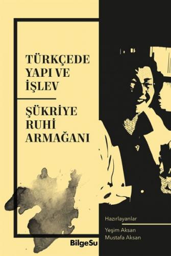 Türkçede Yapı ve İşlev - Yeşim Aksan - BilgeSu Yayıncılık