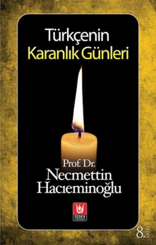 Türkçenin Karanlık Günleri - Necmettin Hacıeminoğlu - Türk Edebiyatı V