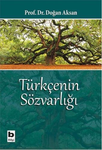 Türkçenin Sözvarlığı - Doğan Aksan - Bilgi Yayınevi