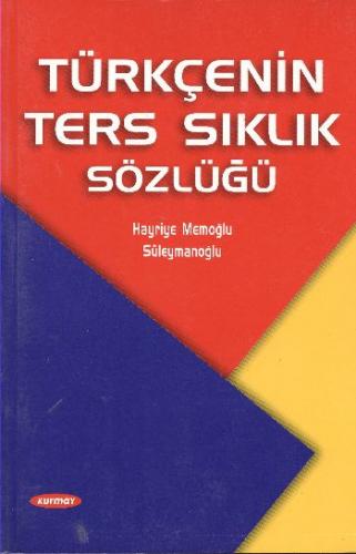 Türkçenin Ters Sıklık Sözlüğü - Hayriye Memoğlu Süleymanoğlu Yenisoy -