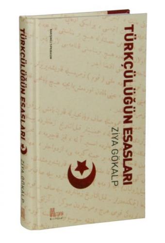 Türkçülüğün Esasları (Ciltli) - Ziya Gökalp - Historia Yayınevi
