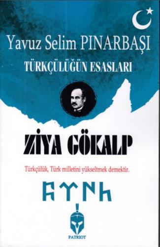 Türkçülüğün Esasları - Ziya Gökalp - Patriot Yayınları