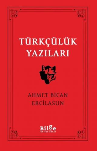 Türkçülük Yazıları - Ahmet Bican Ercilasun - Bilge Kültür Sanat