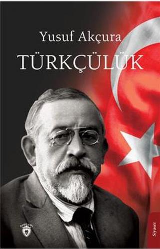 Türkçülük - Yusuf Akçura - Dorlion Yayınevi