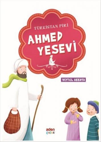 Türkistan Piri Ahmed Yesevi - Veysel Akkaya - Aden Yayıncılık