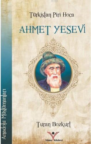 Türkistan Piri Hoca Ahmet Yesevi - Turan Bozkurt - Halk Kitabevi