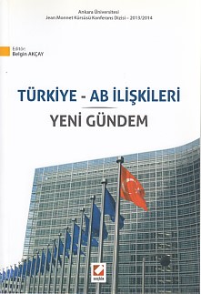 Türkiye-AB İlişkileri / Yeni Gündem - Komisyon - Seçkin Yayıncılık