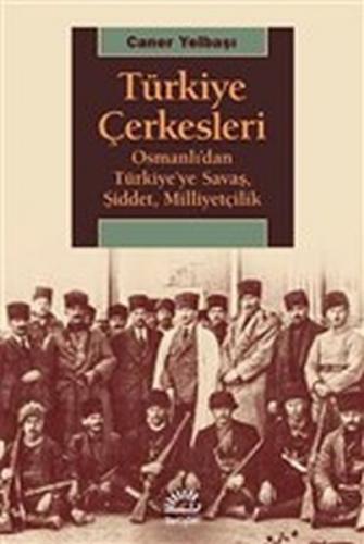 Türkiye Çerkesleri - Caner Yelbaşı - İletişim Yayınevi