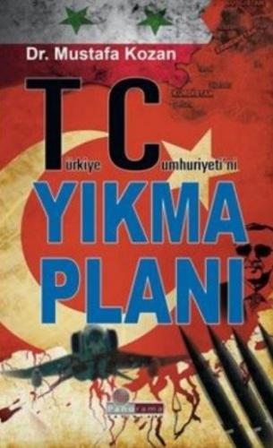 Türkiye Cumhuriyeti'ni Yıkma Planı - Mustafa Kozan - Panorama Yayınlar