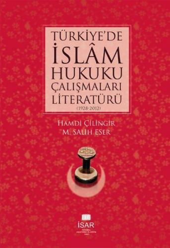 Türkiye'de İslâm Hukuku Çalışmaları Literatürü (1928-2012) - Hamdi Çil