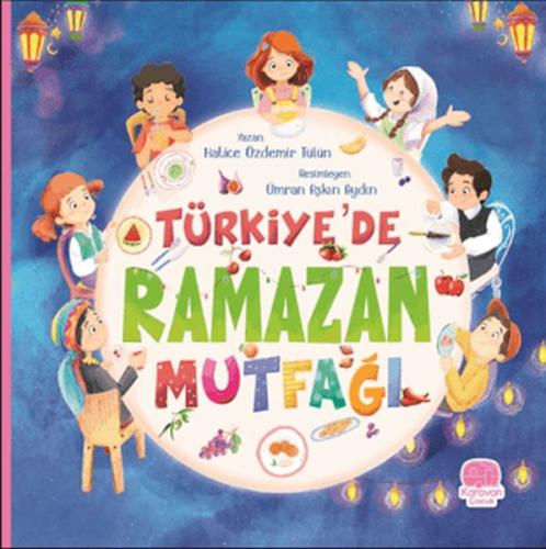 Türkiye’de Ramazan Mutfağı - Hatice Özdemir Tülün - Karavan Çocuk