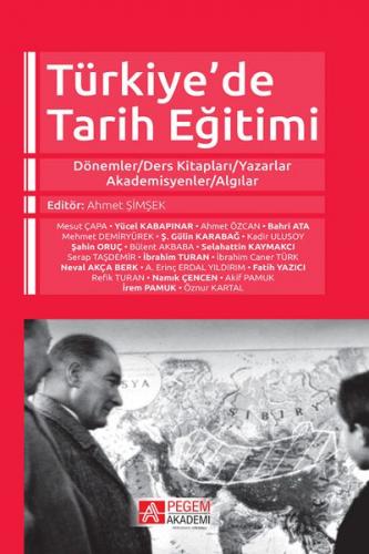 Türkiye'de Tarih Eğitimi - Mesut Çapa - Pegem Akademi Yayıncılık - Aka