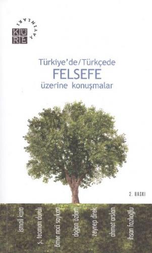 Türkiye'de / Türkçede Felsefe Üzerine Konuşmalar - Kolektif - Küre Yay
