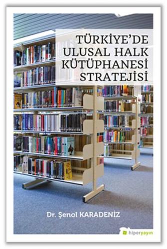Türkiye'de Ulusal Halk Kütüphanesi Stratejisi - Şenol Karadeniz - Hipe