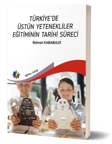 Türkiye'de Üstün Yetenekliler Eğitiminin Tarihi Süreci - Rıdvan Karabu