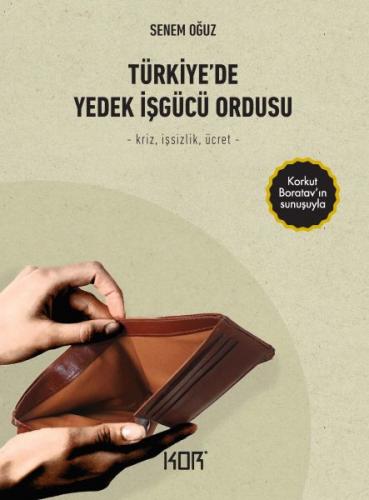 Türkiye'de Yedek İşgücü Ordusu - Senem Oğuz - Kor Kitap