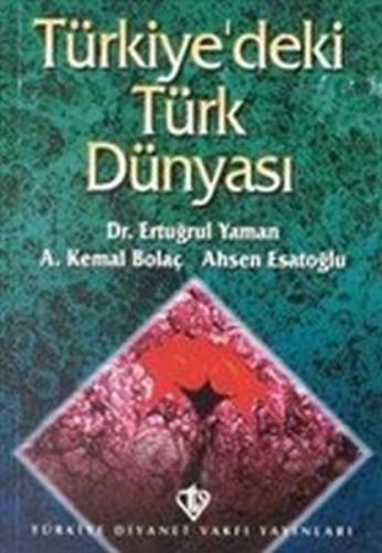 Türkiyedeki Türk Dünyası - Ertuğrul Yaman - Türkiye Diyanet Vakfı Yayı