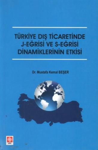 Türkiye Dış Ticaretinde J-Eğrisi ve S-Eğrisi Dinamiklerinin Etkisi - M