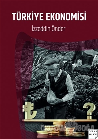 Türkiye Ekonomisi - İzzeddin Önder - Yeni Ülke Yayınevi
