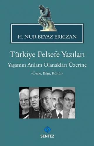 Türkiye Felsefe Yazıları - H. Nur Beyaz Erkızan - Sentez Yayınları
