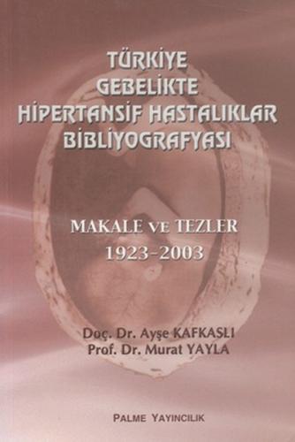 Türkiye Gebelikte Hipertansif Hastalıklar Bibliyografyası - Murat Yayl