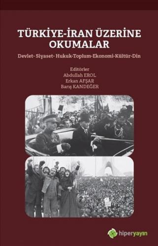 Türkiye-İran Üzerine Okumalar - Erkan Afşar - Hiperlink Yayınları