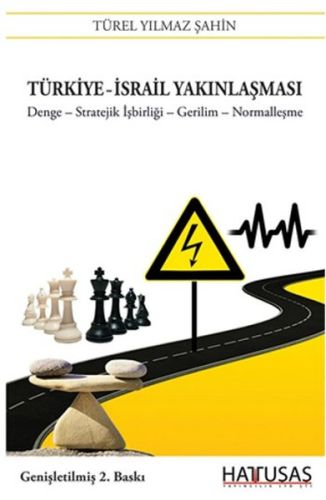 Türkiye-İsrail Yakınlaşması - Türel Yılmaz Şahin - Hattuşaş Yayınları