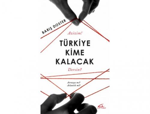 Türkiye Kime Kalacak - Barış Doster - Asi Kitap