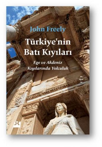 Türkiye'nin Batı Kıyıları - John Freely - Doğan Kitap