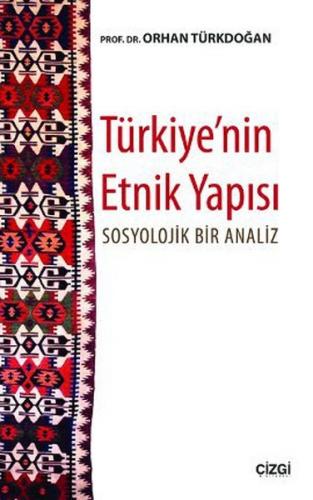 Türkiye'nin Etnik Yapısı - Orhan Türkdoğan - Çizgi Kitabevi Yayınları