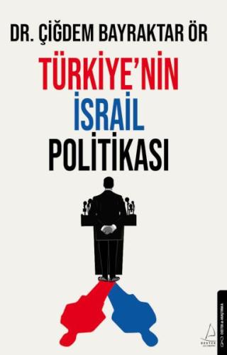 Türkiye’nin İsrail Politikası - Dr. Çiğdem Bayraktar Ör - Destek Yayın