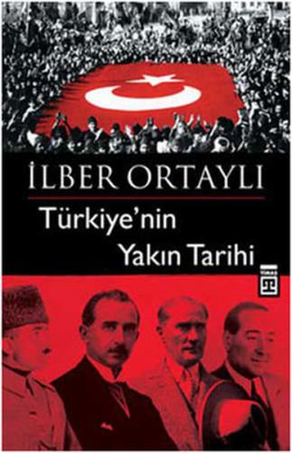 Türkiye'nin Yakın Tarihi - İlber Ortaylı - Timaş Yayınları