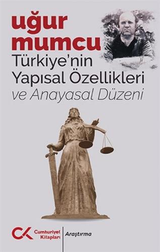Türkiye'nin Yapısal Özellikleri ve Anayasal Düzeni - Uğur Mumcu - Cumh