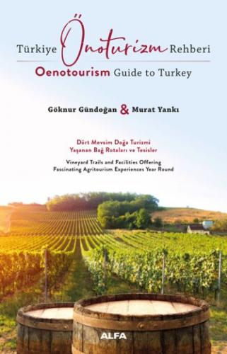 Türkiye Önoturizm Rehberi - Oenotourism Guide to Turkey - Göknur Gündo