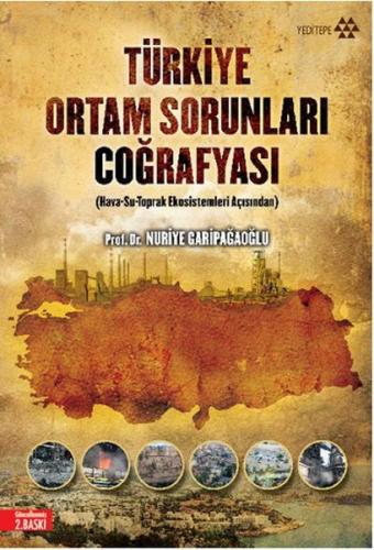 Türkiye Ortam Sorunları Coğrafyası - Nuriye Garipağaoğlu - Yeditepe Ya