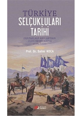 Türkiye Selçukluları Tarihi - Salim Koca - Berikan Yayınları