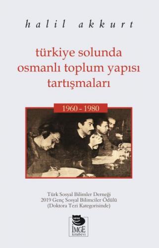 Türkiye Solunda Osmanlı Toplum Yapısı Tartışmaları - Halil Akkurt - İm