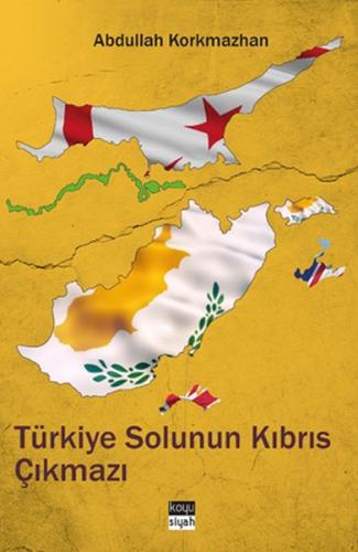Türkiye Solunun Kıbrıs Çıkmazı (1950-1980) - Abdullah Korkmazhan - Koy