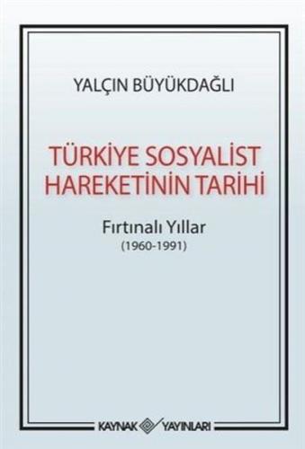 Türkiye Sosyalist Hareketinin Tarihi - Yalçın Büyükdağlı - Kaynak Yayı