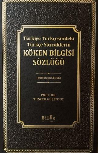 Türkiye Türkçesindeki Türkçe Sözcüklerin Köken Bilgisi Sözlüğü (Ciltli