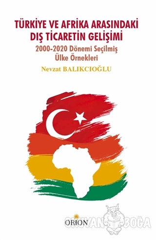 Türkiye ve Afrika ArasındakiDış Ticaretin Gelişimi - Nevzat Balıkcıoğl